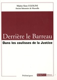 Sixte Ugolini - Derrière le Barreau - Dans les coulisses de la Justice.