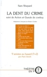 Sam Shepard - La Dent Du Crime Suivi De Action Et Gueule De Cowboy.