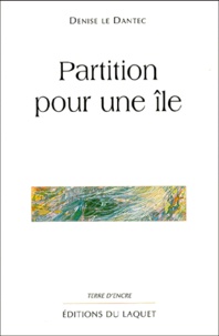 Denise Le Dantec - Partition Pour Une Ile.