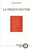 Jacques Piétri - La French Doctor. Piece En Un Acte Et Neuf Sequences.