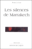Pierre Le Coz - Les Silences De Marrakech.