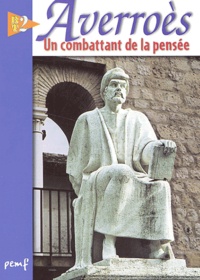 Marie-France Puthod - Averroès Ibn Rushd - Un combattant de la pensée du XIIe siècle.