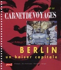François Goalec - Carnet de voyages N° 27 : Berlin, un baiser capitale.