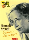 Annie Coll - Hannah Arendt ou l'amour du monde.
