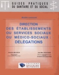 Christine Mathieux et Jean-Marc Bouchard - Direction des établissements ou services sociaux ou médico-sociaux : délégations.