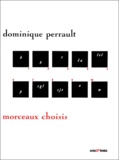 Dominique Perrault - Morceaux Choisis. Edition Trilingue Francais-Anglais-Espagnol.