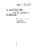 Marc Dachy - La cathédrale de la misère érotique - D'un rythme supérieur en architecture : le Merzbau de Kurt Schwitters.