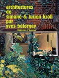 Yves Bélorgey - Architectures de Simone & Lucien Kroll - Dix-neuf tableaux & dessins.
