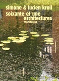 Simone Kroll et Lucien Kroll - Soixante et une architectures - Manifestes.