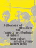 Jean Aubert - Réflexions et questions sur l'espace urbain et architecturale.