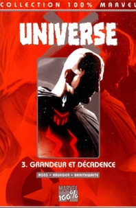 Dougie Braithwaite et Nelson Alexander Ross - Universe X Tome 3 : Grandeur Et Decadence.