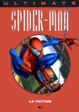 Brian Michael Bendis et Mark Bagley - Ultimate Spider-Man Tome 1 : La victime.