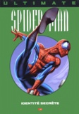 Brian Michael Bendis et Mark Bagley - Ultimate Spider-Man Tome 4 : Identité secrète.