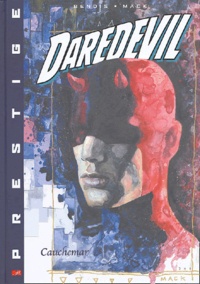 Brian Michael Bendis et David Mack - Daredevil Tome 2 : Cauchemar.