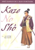 Jirô Taniguchi et Kan Furuyama - Kaze No Sho - Le livre du vent.