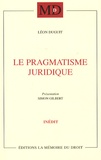 Léon Duguit - Le pragmatisme juridique.