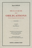 Henri Capitant - De la cause des obligations - (Contrats, engagements unilatéraux, legs).