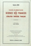 Gaston Jèze - Cours élémentaire de science des finances et de législation financière française.