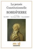 Elsa Florey et Jean-Jacques Clère - La pensée constitutionnelle de Robespierre.