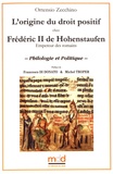 Ortensio Zecchino - L'origine du droit positif chez Frédéric II de Hohenstaufen - Philologie et politique.