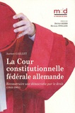 Aurore Gaillet - La Cour constitutionnelle fédérale allemande - Reconstruire une démocratie par le droit (1945-1961).
