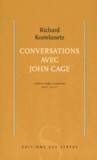 Richard Kostelanetz - Conversations Avec John Cage.