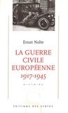 Ernst Nolte - La Guerre Civile Europeenne 1917-1945. National-Socialisme Et Bolchevisme.