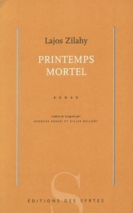 Lajos Zilahy - Printemps Mortel.