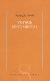 François Fejtö - Voyage Sentimental.