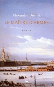 Alexandre Dumas - Le Maitre D'Armes.
