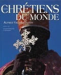 Alfred Yaghobzadeh - Les Chretiens Du Monde.