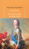 Alexandre Pouchkine - Poltava. Le Cavalier De Bronze.