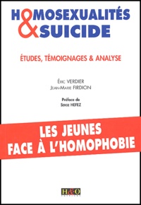 Jean-Marie Firdion et Eric Verdier - Homosexualites & Suicide. Etudes, Temoignages Et Analyse.