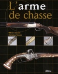 Christian Tavard et Olivier Achard - L'Arme De Chasse.
