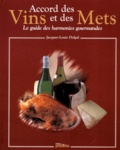 Jacques-Louis Delpal - Accords des vins et des mets - Le guide des harmonies gourmandes.