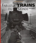 André Papazian - Fabuleux Trains Du Monde.