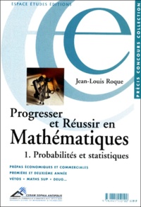Jean-Louis Roque - Progresser Et Reussir En Mathematiques. Tome 1, Probabilites Et Statistiques.