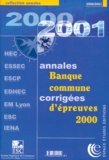  Collectif - Annales 2001 De La Banque D'Epreuves Communes. Sujets Et Corriges Hec, Essec, Escp-Eap, Em-Lyon, Edhec, Esc, Iena.