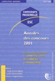  Collectif - Annales Du Concours Passerelle Esc 2001. Sujets Et Corriges.