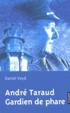 Daniel Voyé - André Taraud Gardien de phare.