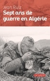 Jean Ruiz - Sept ans de guerre en Algérie - Au sein des groupes mobiles de sécurité.