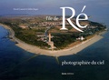 David Canard et Gilles Roger - L'île de Ré photographiée du ciel.