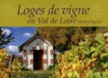 Michel Sigrist - Loges de vigne en Val de Loire.