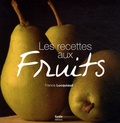 Francis Lucquiaud - Les recettes aux fruits.