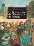 Joel dalancon Dir. - Dictionnaire de l'universite de poitiers.