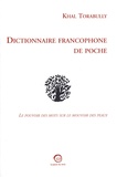 Khal Torabully - Dictionnaire francophone de poche - Le pouvoir des mots sur le mouvoir des peaux.