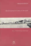 Abraham Bengio - Quand quelqu'un parle, il fait jour - Une autobiographie linguistique.