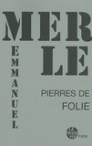 Emmanuel Merle - Pierres de folie.