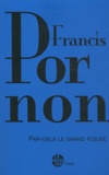 Francis Pornon - Par-delà le grand fleuve.