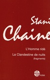 Stani Chaine - L'Homme ridé ; La Clandestine de nuits (fragments).